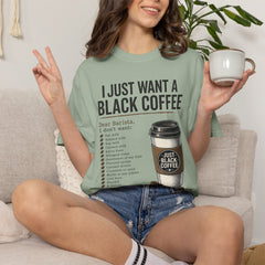 I Just Want a Black Coffee T-Shirt — Funny Barista List Graphic Tee for Coffee Lovers