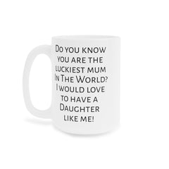 Mum humor mug, funny mum gift, gift from daughter, unique mum gift, coffee lover, humorous mug, Mothers Day gift, gift for mum, Birthday mug