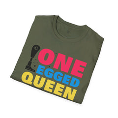 One Legged Queen - Unisex T Shirt