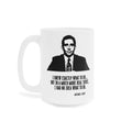 The Office Michael Scott Quote - Ceramic Mug (11oz\15oz\20oz)