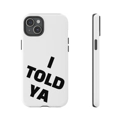I TOLD YA movie tough case, gift for her, gift for him, movie lover gift, film buff cell case, cinema fan phone case, pop culture cell case