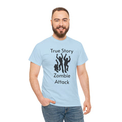 True Story Zombie Attack! - Unisex T Shirt