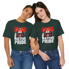 Native Pride Unisex Tee - Still Here Still Strong