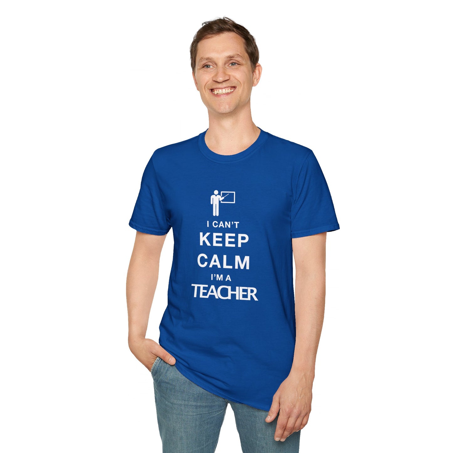 I Can't Keep Calm I'm A Teacher Unisex Softstyle T-Shirt