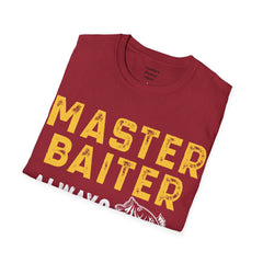 Master Baiter Always Messing With My Tackle Unisex Softstyle T-Shirt  A unique gift for those who love to fish or bait.