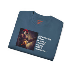 My Missing Limb? It Was A Crazed Clown With A Chainsaw! - Unisex T Shirt | Amputee Humor, Limb Awareness, Prosthetic Apparel, Amputee Gift