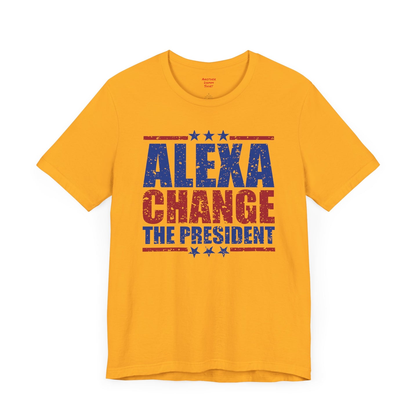 Alexa Change The President Shirt, Funny Political T-Shirt,Patriot Shirt,Anti Democrat Shirt,Republican Shirt,Conservative Shirt,4th of July