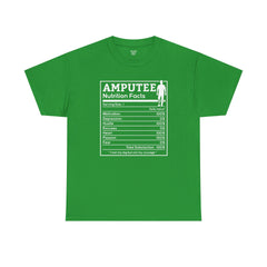 Amputee Nutrition Facts Unisex Tee - Lost My Leg Not My Courage Motivation Heart Hustle Passion