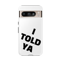I TOLD YA movie tough case, gift for her, gift for him, movie lover gift, film buff cell case, cinema fan phone case, pop culture cell case