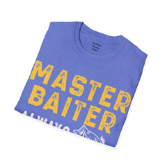 Master Baiter Always Messing With My Tackle Unisex Softstyle T-Shirt  A unique gift for those who love to fish or bait.