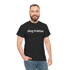 Dog Trainer T‑Shirt — "dog trainer." Front Logo with "we believe..." Positive Training Back Text