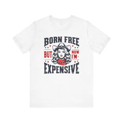 Born To Be Free Now I am Expensive, Cowgirl Graphic, Unisex Jersey Short Sleeve Tee