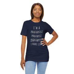 Funny Prosthetist Crossed Out Quote - Graphic Unisex T Shirt