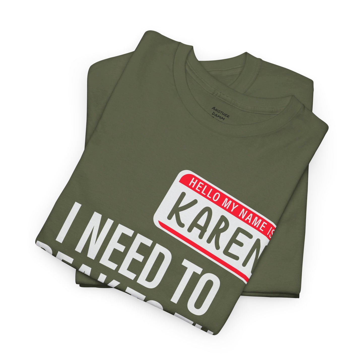 Hello My Name Is Karen - Unisex Heavy Cotton Tee