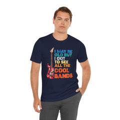 Vintage Rock Band Tee - 'I May Be Old, But I Got to See All the Cool Bands'