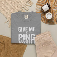 Hunt For Red October Give Me A Ping  Vasili Unisex Garment-Dyed T-shirt