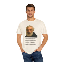Alexander Graham Bell Quote T-Shirt — "I invented the phone. And somehow people still don't pick up."