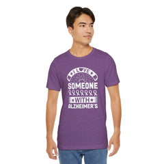I LOVE Someone With Alzheimers- Unisex Jersey Short Sleeve Tee