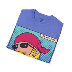 NO WAY BACK  Sunglass Wearin Pop Art Dude Unisex Softstyle T Shirt
