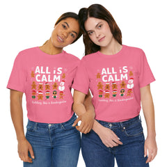 All Is Calm — Funny Gingerbread & Snowman Christmas T‑Shirt (Kidding, This Is Kindergarten)