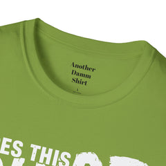Does This Shirt Make My Bass Look Big Unisex Softstyle T-Shirt  A unique gift idea for people who love to fish