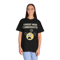 Current Mood: Flabbergasted Unisex Garment-Dyed T-shirt | Funny Graphic Tee, Gift for Friends, Casual Wear, Humor Shirt