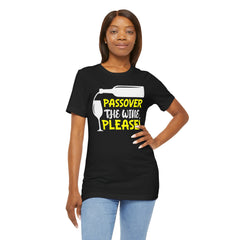 Funny Passover The Wine T Shirt - Unisex Tee
