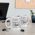 Greatest Dad Mug, White Ceramic Mug, 11oz, 15oz, Gift for Him, Fathers Day Gift. Fathers Day Mug, Birthday Mug for Dad