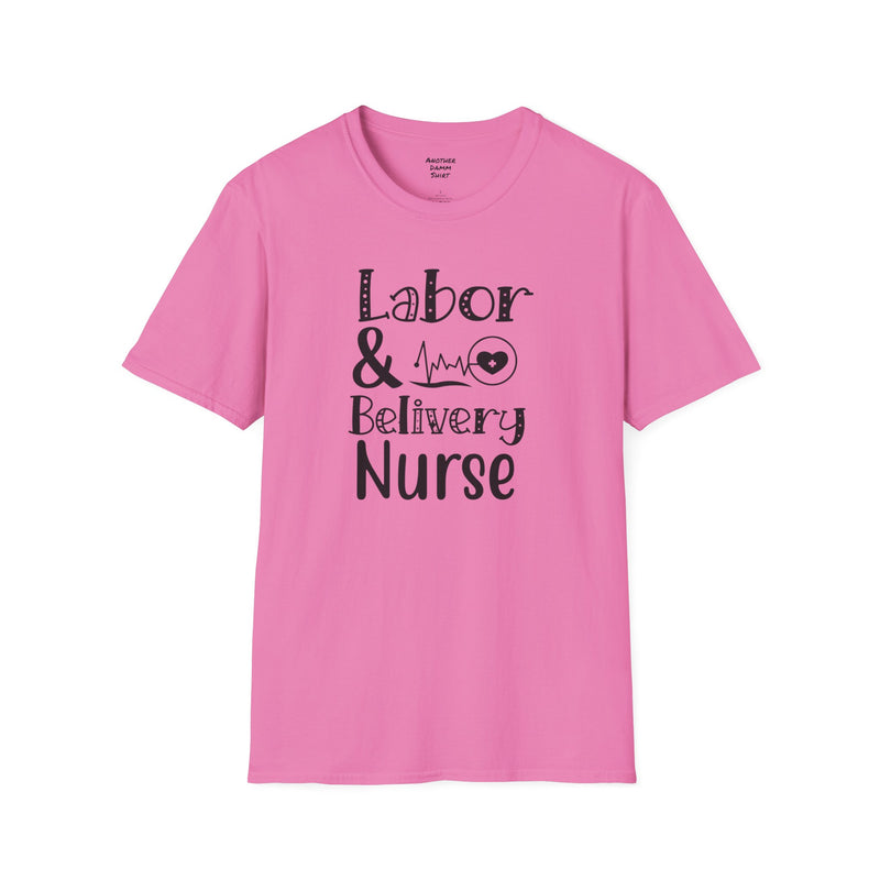 Labor Delivery Nurse - Unisex Softstyle T-Shirt | Nurse Awareness,Medical Wear,Gift For Her,Scrubs Lover, Hospital Staff,Registered Nurse,RN