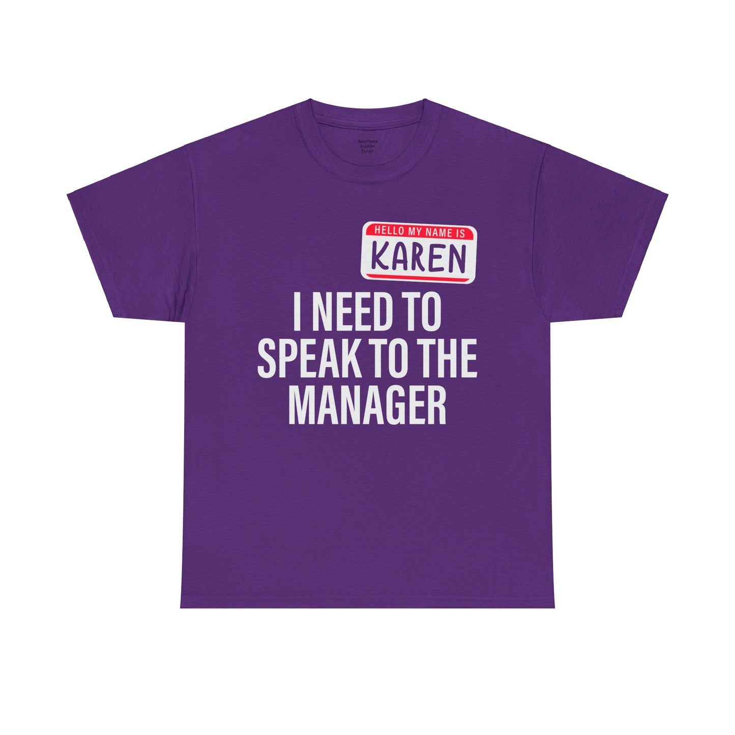 Hello My Name Is Karen - Unisex Heavy Cotton Tee