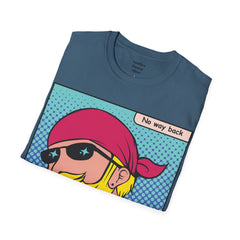 NO WAY BACK  Sunglass Wearin Pop Art Dude Unisex Softstyle T Shirt