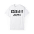 Unisex Garment-Dyed T-Shirt - 'GenX Annoyed with the Rest of You'