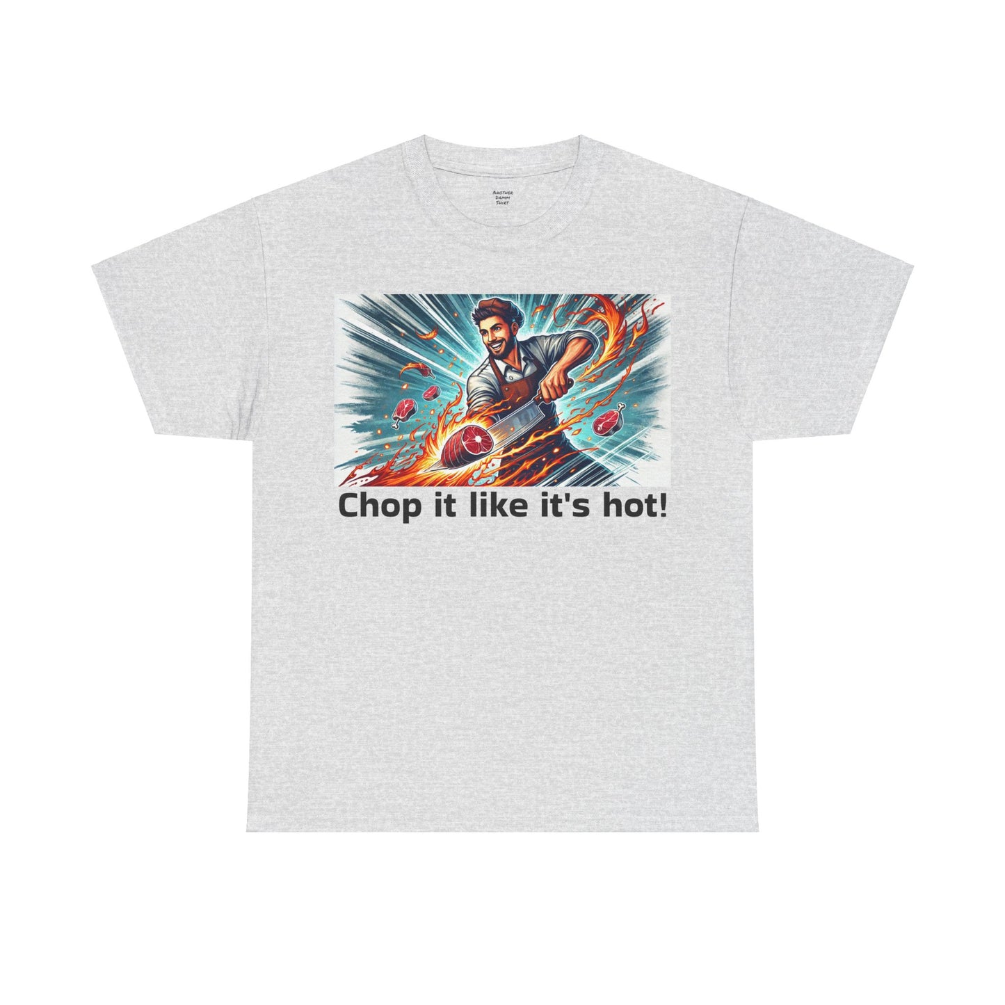 Butcher Chop it like it's hot! - Graphic Unisex Tee