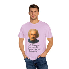 Albert Einstein 'My Hair Was Wild' T-Shirt