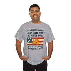 Patriotic Humor Tee, July 4th Shirt, Independence Day Apparel, Funny American T-Shirt, Meme Shirt, History Lovers Gift