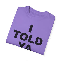 I TOLD YA movie tee, gift for her, gift for him, movie lover gift, film buff shirt, cinema fan tee, unique movie gift, pop culture shirt