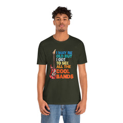 Vintage Rock Band Graphic Tee - 'I May Be Old, But I Got to See All the Cool Bands'