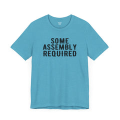 SOME ASSEMBLY REQUIRED! - Unisex Short Sleeve Tee | Amputee Awareness,Limb Awareness,Leg Amputee,Gift For Him,Gift For Her,Arm Amputee Gift
