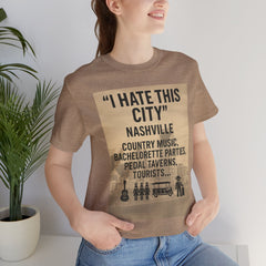 Nashville 'I Hate This City' Graphic Tee — Funny Country Music & Bachelorette Travel Shirt