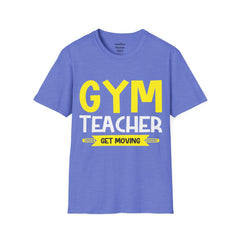 GYM Teacher Get Moving Unisex Softstyle T-Shirt