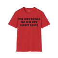 Im On My Last Leg Quote, Unisex Softstyle T-Shirt