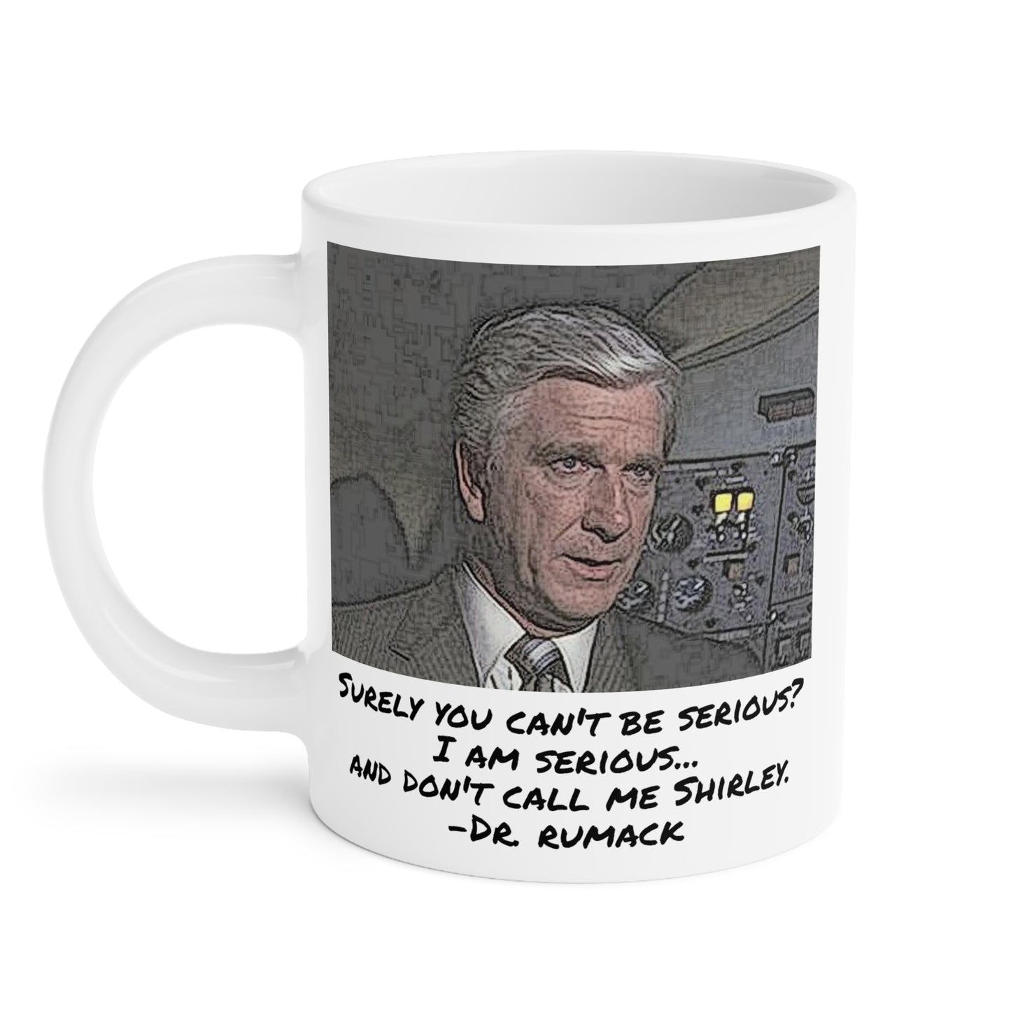 Airplane Movie Quote Mug, Funny Mug, Pop Culture Gift, Cult Classic Movie Mug, Comedy Quote, Leslie Nielsen Quote,Gift For Him,Gift For Her