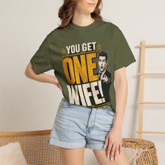 T-Shirt — “You Get One Wife!” Vintage Graphic Tee (Funny Relationship Quote)