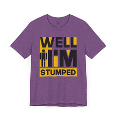 Funny Amputee Quote - Unisex Short Sleeve Tee,Amputee Awareness,Gift For Him,Gift For Her,Funny Amputee Gift,Leg Amputee,Limb Loss Awareness