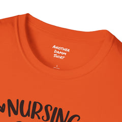 Nurse Quote - Unisex Softstyle T-Shirt | Nurse Awareness, Medical Apparel, Gift For Her, Scrubs Lover, Hospital Staff Gift, Registered Nurse