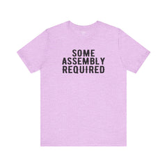 SOME ASSEMBLY REQUIRED! - Unisex Short Sleeve Tee | Amputee Awareness,Limb Awareness,Leg Amputee,Gift For Him,Gift For Her,Arm Amputee Gift