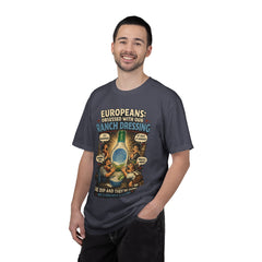 Ranch Dressing Funny T‑Shirt — "Europeans: Obsessed With Our Ranch Dressing"