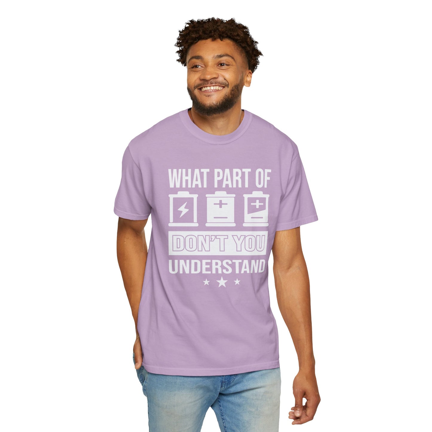 What Part of Battery Cells Don't You Understand, Comfort Colors Unisex Garment-Dyed T-shirt