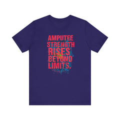 AMPUTEE STRENGTH Quote - Unisex T-Shirt