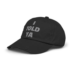 I TOLD YA Distressed Cap: Unique Movie Lover Gift, Pop Culture Accessory